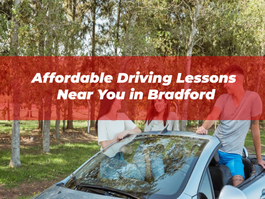 Affordable Driving Lessons Near You in Bradford