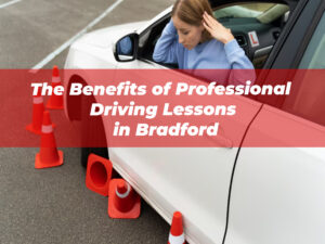 The Benefits of Professional Driving Lessons in Bradford