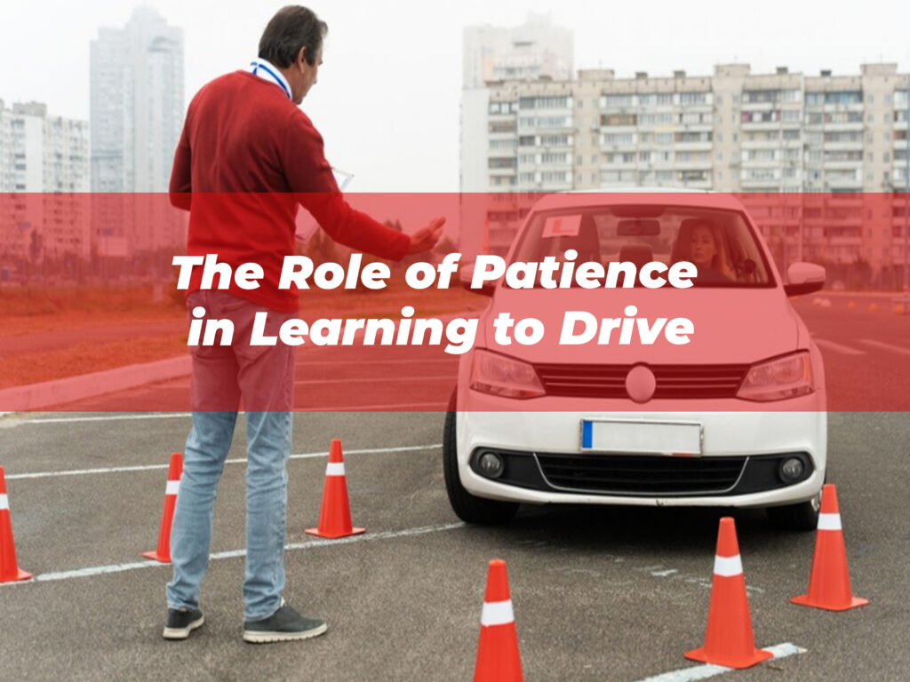 The Role of Patience in Learning to Drive